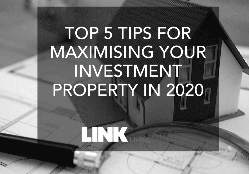 Top 5 Tips on Maximising your investment property